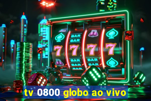 tv 0800 globo ao vivo